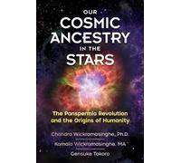 Our Cosmic Ancestry in the Stars: The Panspermia Revolution and the Origins of Humanity