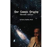 Our Cosmic Origins: Revised edition