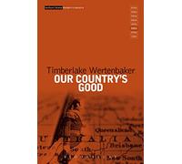 Our Country's Good: Based on the novel 'The Playmaker' by Thomas Keneally (Modern Classics)
