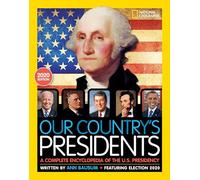 Our Country's Presidents: A Complete Encyclopedia of the U.S. Presidency (National Geographic Kids)