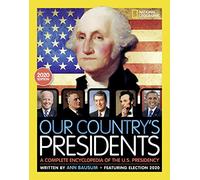 Our Country's Presidents: A Complete Encyclopedia of the U.S. Presidency (National Geographic Kids)