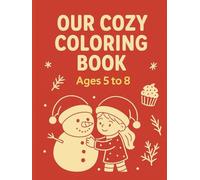 Our Cozy Coloring Book: Ages 5-8