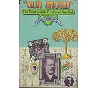 Our Crowd - The Great Jewish Families Of New York.