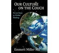 Our Culture on the Couch: Seven Steps to Global Healing