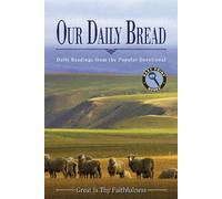 Our Daily Bread: Daily Readings from the Popular Devotional Great Is Thy Faithfulness (Easy Print Books)