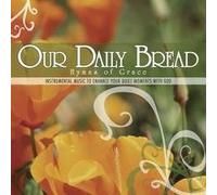 Our Daily Bread - Hymns Of Grace