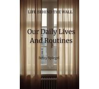 Our Daily Lives And Routines (Life Behind the Wall)