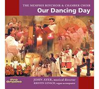 Our Dancing Day / Memphis Boychoir & Chamber Choir