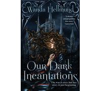 Our Dark Incantations : The devastating dark academia romantasy to fuel your enemies-to-lovers desires
