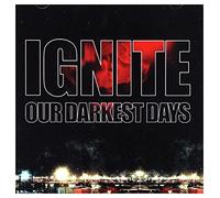 Ignite - Our Darkest Days - CD