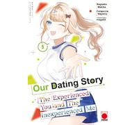 Our Dating Story Volume 5 The Experienced You and The Inexperienced Me