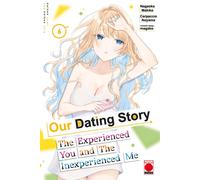 Our Dating Story Volume 6 : The Experienced You and The Inexperienced Me