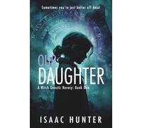 Our Daughter: A Supernatural Paranormal Suspense Thriller (Book 1 - A Witch Gnostic Heresy)