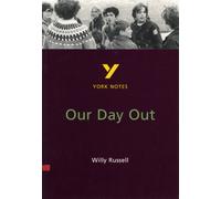 Our Day Out everything you need to catch up, study and prepare for the 2025 and 2026 exams : (York Notes)