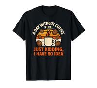 Our Day Without Coffee is Like I Have No Idea Value Graphic T-Shirt, Men, Black, M