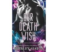Our Death Wish: A Dark Vigilante Romance (Shadows of Santa Filomena)