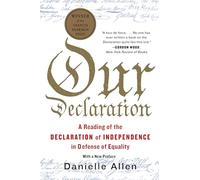 Our Declaration: A Reading of the Declaration of Independence in Defense of Equality