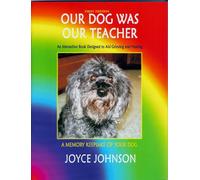 Our Dog Was Our Teacher: An Interactive Book Designed to Aid Grieving and Healing