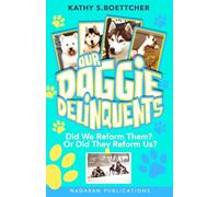 Our Doggie Delinquents, Did We Reform Them? Or Did They Reform Us?