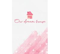 Our dream house: Construction diary for builders to document progress for their dream home - construction planning to keep track of renovations - home building diary - gift for home builders.