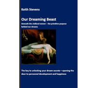 Our Dreaming Beast: A simple guide to your dreams