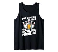 Our Drinking Team Has A Bowling Problem, Pin Bowler Crew Tank Top