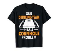 Our Drinking Team Has a Cornhole Problem - Cornhole Player T-Shirt