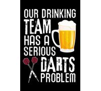 Our Drinking Team has a Serious Darts Problem: Darts Scorebook | 100 darts Score Sheets | 6x9" Score Keeper | Gift for Darts Lovers & Pub Games Lovers