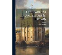 Our Earliest Ancestors In Britain