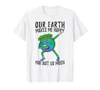 Our Earth Makes Me Happy You Not So Much Value Graphic T-Shirt