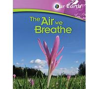 Our Earth: The Air We Breathe