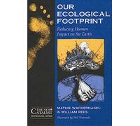 Our Ecological Footprint: Reducing Human Impact on the Earth: 9 (New Catalyst Bioregional Series)