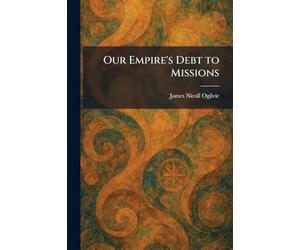 Our Empire's Debt to Missions