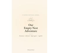 Our Empty Nest Adventure: A Keepsake Journal for Couples to Reconnect, Rediscover & Enjoy the Empty Nest Together - Bucket List, Date-Night Prompts & ... Nest Gift for Mom, Dad & Newly Empty Nesters)