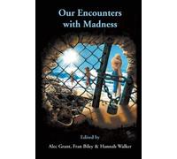 Our Encounters with Madness by Contributors (2011-04-29)