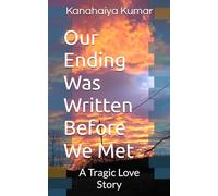 Our Ending Was Written Before We Met: A Tragic Love Story