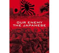 Our Enemy Japan: WWII