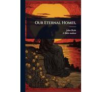 Our Eternal Homes,