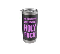 Our Expectations were Low but Holy FCK Stainless Steel Insulated Tumbler