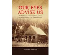 Our Eyes Advise Us : Marshall Islanders Confronting Disease, Climate, and Colonial Violence in the Nineteenth Century