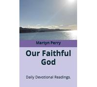Our Faithful God: Daily Devotional Readings. (Daily Bible Reading Notes)