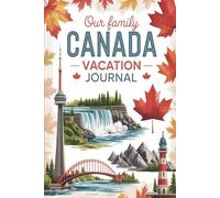 Our Family Canada Vacation Journal: Lined Notebook to Write & Store Memorabilia for Canadian Adventures