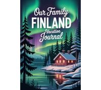Our Family Finland Vacation Journal: Lined Notebook to Write & Store Memorabilia for Finnish Adventures