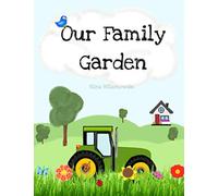 Our Family Garden: Never Be Afraid to Get Your Hands a Little Dirty