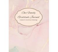 Our Family Gratitude Journal: A place to record our blessings
