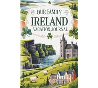 Our Family Ireland Vacation Journal: Lined Notebook to Write & Store Memorabilia for Irish Adventures