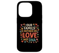 Our Family Is Defined by Love Not DNA Adoption Day Family Case for iPhone 14 Pro