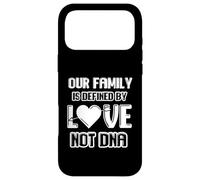 Our family is defined by loved not dna Case for iPhone 17 Pro Max