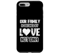Our family is defined by loved not dna Case for iPhone 7 Plus/8 Plus