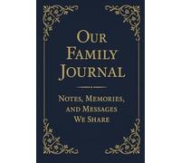 Our Family Journal: Notes, Memories, and Messages We Share